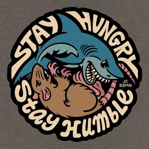 Stay Hungry Stay Humble