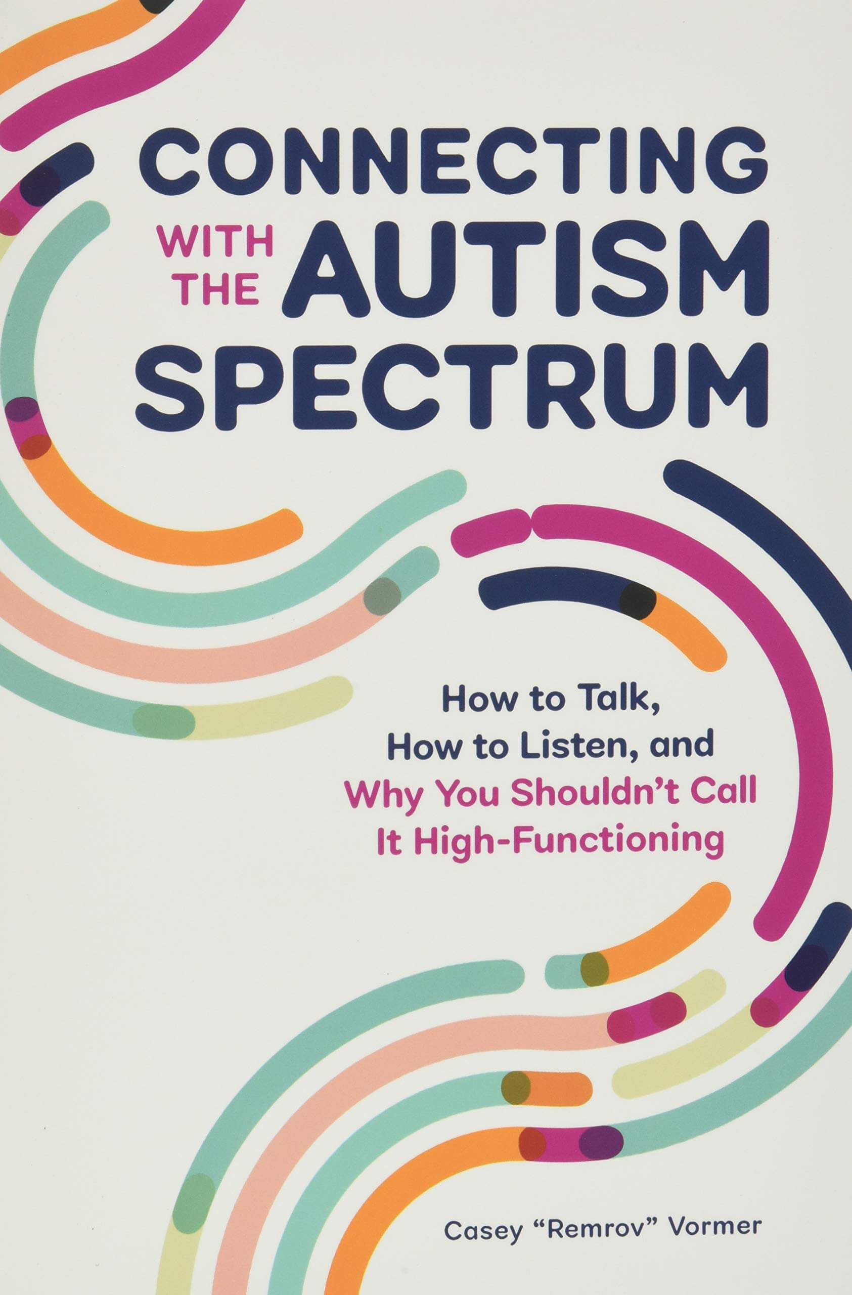 "Connecting With the Autism Spectrum" by Casey "Remrov" Vernor