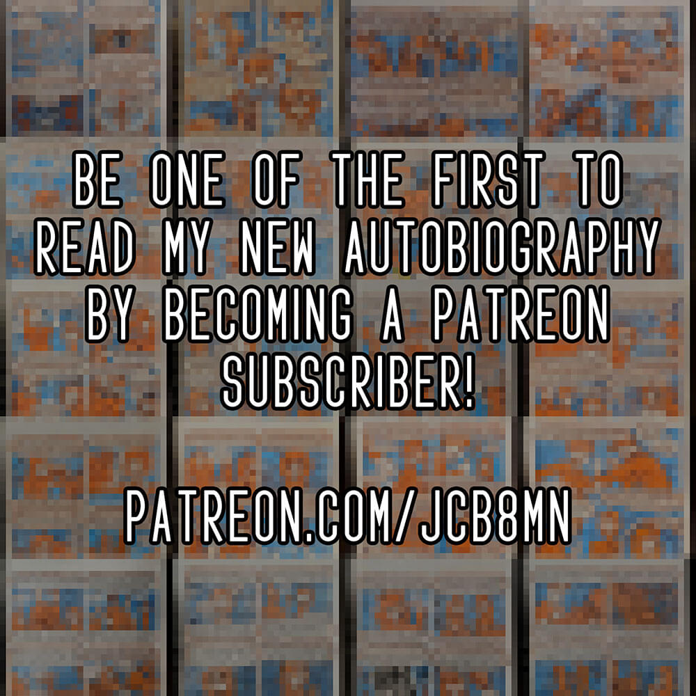 Be one of the first to read my new autobiography by becoming a Patreon subscriber!